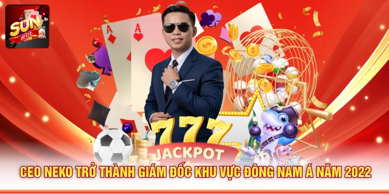 CEO Neko trở thành giám đốc khu vực Đông Nam Á năm 2022