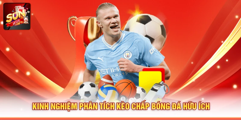Kinh nghiệm phân tích kèo chấp bóng đá hữu ích