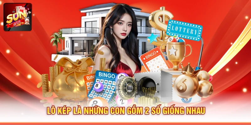 Lô kép là những con gồm 2 số giống nhau