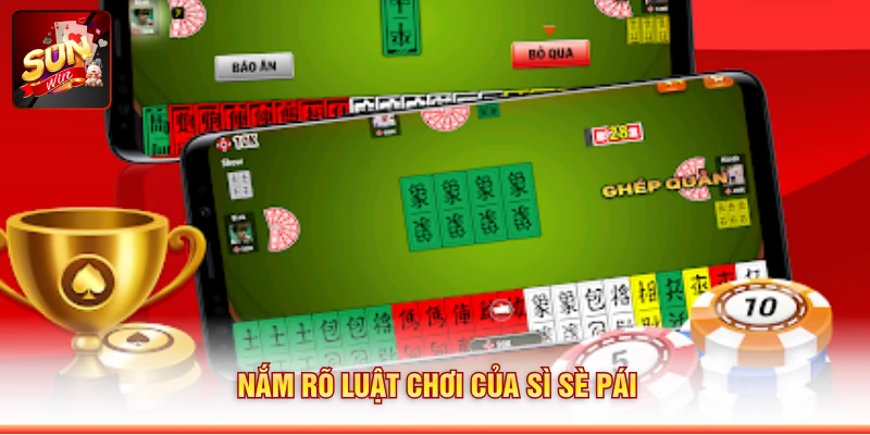 Nắm rõ luật chơi của Sì Sè Pái