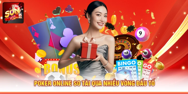 Poker online so tài qua nhiều vòng đấu tố