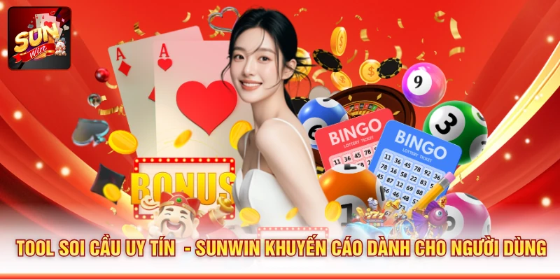 Tool Soi Cầu Uy Tín - Sunwin Khuyến Cáo Dành Cho Người Dùng
