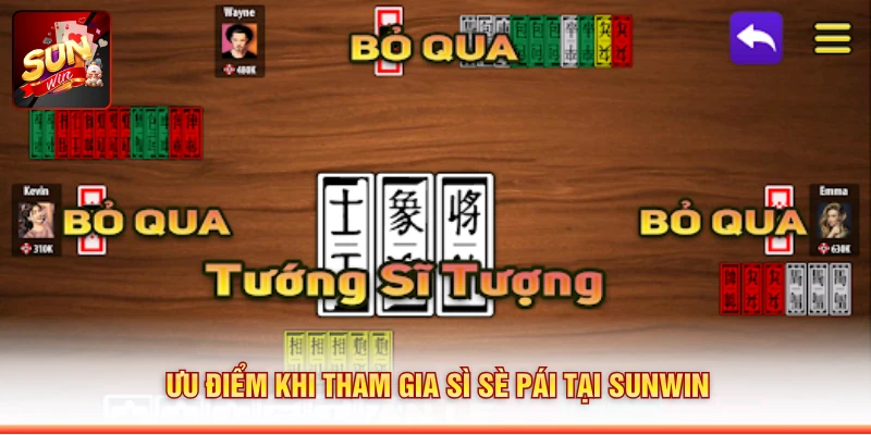 Ưu điểm khi tham gia Sì Sè Pái tại Sunwin