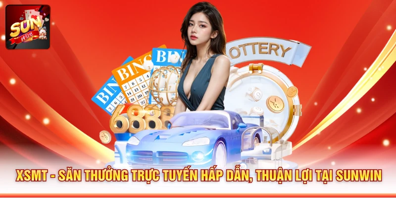 XSMT - Săn Thưởng Trực Tuyến Hấp Dẫn, Thuận Lợi Tại SUNWIN